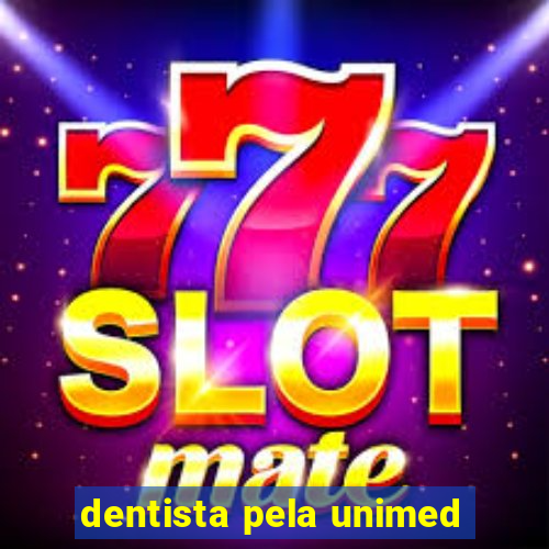 dentista pela unimed